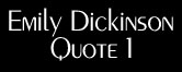 Emily Dickinson Quote 1