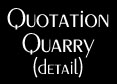 Quotation Quarry detail